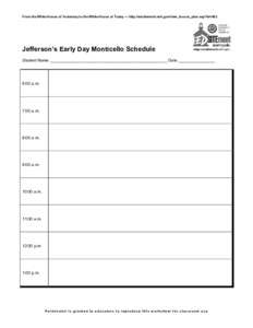 From the White House of Yesterday to the White House of Today — http://edsitement.neh.gov/view_lesson_plan.asp?id=463  Jefferson’s Early Day Monticello Schedule Student Name __________________________________________