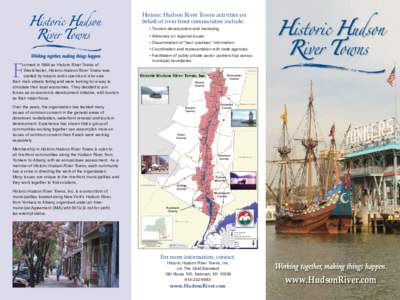 Historic Hudson River Towns activities on behalf of river front communities include: • Tourism development and marketing • Advocacy on regional issues • Dissemination of “best practices” information • Coordin