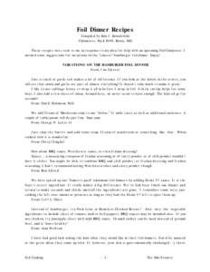 Foil Dinner Recipes Compiled by Kim J. Kowalewski Cubmaster, Pack 1009, Bowie, MD These recipes were sent to me in response to my plea for help with an upcoming Fall Camporee. I needed some suggestions for variations on 
