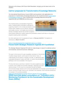 Welcome to the January 2015 Future Earth Newsletter, bringing you the latest news on the initiative. Call for proposals for Transformative Knowledge Networks The International Social Science Council (ISSC) and its partne