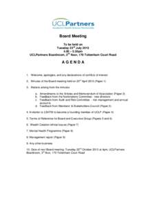 Board Meeting To be held on Tuesday 23rd July – 5.30pm UCLPartners Boardroom, 3rd floor, 170 Tottenham Court Road