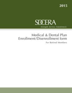2015  Strength. Service. Commitment. Medical & Dental Plan Enrollment/Disenrollment form