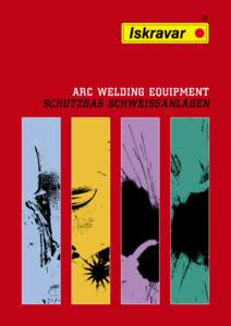 ARC WELDING EQUIPMENT SCHUTZGAS SCHWEISSANLAGEN Company profile / Firmenprofil  Iskra Varjenje, d.o.o.