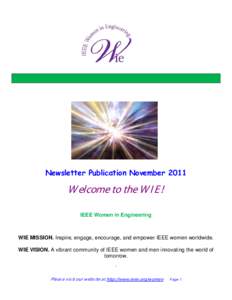 Newsletter Publication November[removed]W elcome to the W I E ! IEEE Women in Engineering  WIE MISSION. Inspire, engage, encourage, and empower IEEE women worldwide.