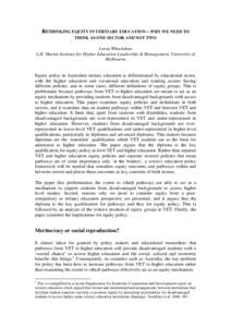 RETHINKING EQUITY IN TERTIARY EDUCATION – WHY WE NEED TO THINK AS ONE SECTOR AND NOT TWO Leesa Wheelahan L.H. Martin Institute for Higher Education Leadership & Management, University of Melbourne