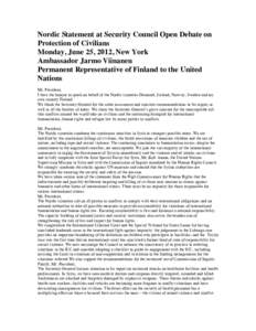 Nordic Statement at Security Council Open Debate on Protection of Civilians Monday, June 25, 2012, New York Ambassador Jarmo Viinanen Permanent Representative of Finland to the United Nations