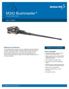 M242 Bushmaster ® 25mm Automatic Cannon FACT SHEET Battle-proven Performer The 25mm Bushmaster® automatic cannon is a battle-proven performer featuring