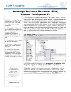 Knowledge Discovery Metamodel (KDM) Software Development Kit KDM SDK is an Eclipse ™ plugin which provides a set of tools for working with KDM. KDM SDK v.2.0 consists of the following