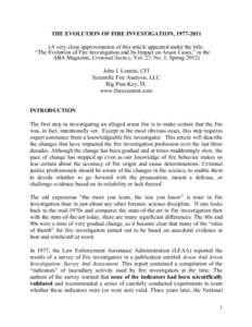    THE EVOLUTION OF FIRE INVESTIGATION, [removed]A very close approximation of this article appeared under the title: “The Evolution of Fire Investigation and Its Impact on Arson Cases,” in the ABA Magazine, Crimi