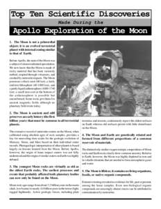 Top Ten Scientific Discoveries Made During the Apollo Exploration of the Moon 1. The Moon is not a primordial object; it is an evolved terrestrial