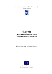 European Co-operation in the Field of Scientific and Technical Research COST 341 Habitat Fragmentation due to Transportation Infrastructure