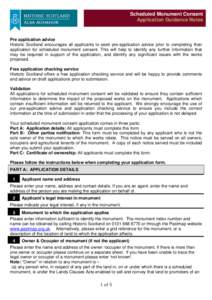 Scheduled Monument Consent Application Guidance Notes Pre application advice Historic Scotland encourages all applicants to seek pre-application advice prior to completing their application for scheduled monument consent