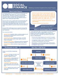 Mobilizing Investment Capital to Drive Social Progress  About Social Finance Governments would prefer to prevent people from cycling over and over through prisons, courts, homeless shelters and hospital emergency rooms. 