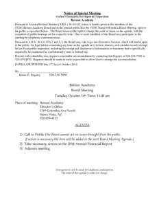 Notice of Special Meeting Cochise Community Development Corporation Berean Academy Pursuant to Arizona Revised Statutes (A.R.S[removed], notice is hereby given to the members of the CCDC/Berean Academy Board and to th