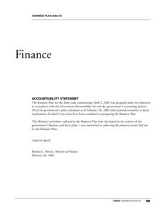 BUSINESS PLAN[removed]Finance ACCOUNTABILITY STATEMENT The Business Plan for the three years commencing April 1, 2002 was prepared under my direction