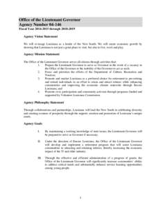 Office of the Lieutenant Governor Agency Number[removed]Fiscal Year[removed]through[removed]Agency Vision Statement We will re-image Louisiana as a leader of the New South. We will create economic growth by showing th