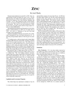 ZINC By Jozef Plachy Domestic mine production rose nearly 8% in[removed]Zinc was extracted from 21 mines in 8 States.(See tables 2 and 3.) For the fifth consecutive year, Alaska was the leading zinc mining State, followed 