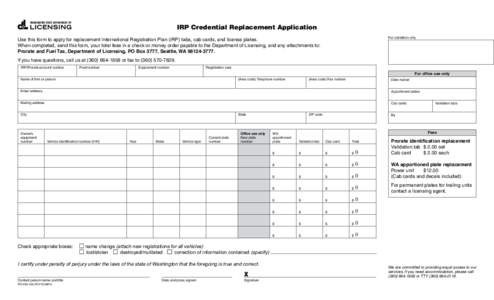Click here to START or CLEAR, then hit the TAB button  IRP Credential Replacement Application For validation only  Use this form to apply for replacement International Registration Plan (IRP) tabs, cab cards, and license