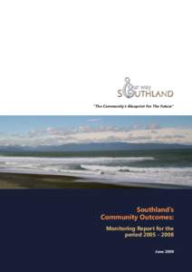 “The Community’s Blueprint For The Future”  Southland’s Community Outcomes: Monitoring Report for the period[removed]