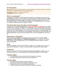 Source: Purdue Online Writing Lab  http://owl.english.purdue.edu/owl/resource[removed]On Paragraphs Summary: The purpose of this handout is to give some basic instruction and advice regarding