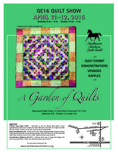 QE16 QUILT SHOW  A P R I L , Saturday 9 AM - 5 PM  Sunday 10 AM - 4 PM