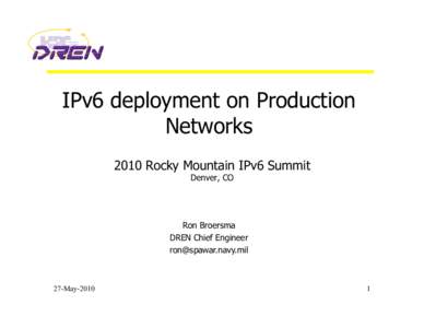 IPv6 deployment on Production Networks 2010 Rocky Mountain IPv6 Summit Denver, CO  Ron Broersma