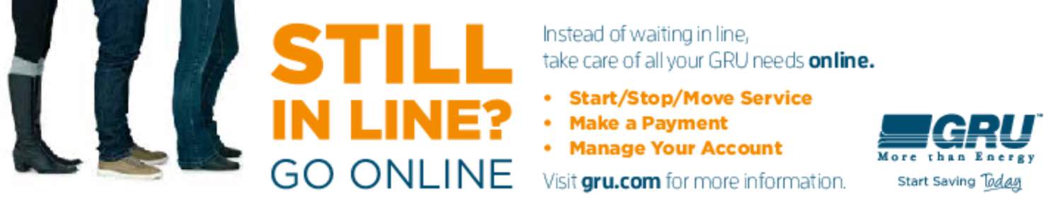 Instead of waiting in line, take care of all your GRU needs online. GO ONLINE  •	 Start/Stop/Move Service