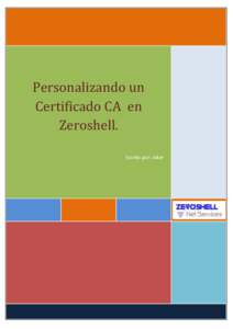 Personalizando un Certificado CA en Zeroshell. Escrito por: Joker  Personalizando un Certificado CA en Zeroshell.