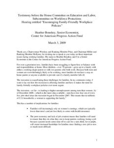 Testimony before the House Committee on Education and Labor, Subcommittee on Workforce Protections Hearing entitled “Encouraging Family-Friendly Workplace Policies” Heather Boushey, Senior Economist, Center for Ameri