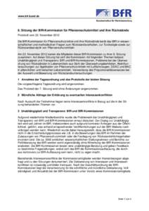 www.bfr.bund.de  8. Sitzung der BfR-Kommission für Pflanzenschutzmittel und ihre Rückstände Protokoll vom 22. November 2012 Die BfR-Kommission für Pflanzenschutzmittel und ihre Rückstände berät das BfR in wissensc