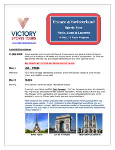 France & Switzerland Sports Tour Paris, Lyon & Lucerne 10 Day / 8 Night Program www.victorysportstours.com SUGGESTED PROGRAM