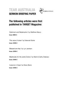 TEAR AUSTRALIA SERMON BRIEFING PAPER The following articles were first published in TARGET Magazine: ‘Optimism and Redemption’ by Matthew Maury Issue[removed]