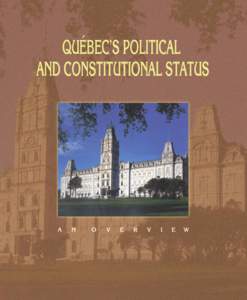 QUÉBEC’S POLITICAL AND CONSTITUTIONAL STATUS A N