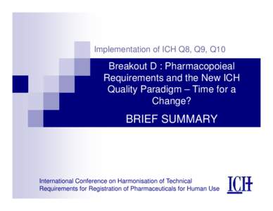 International Conference on Harmonisation of Technical Requirements for Registration of Pharmaceuticals for Human Use / Pharmacopoeia / Kuala Lumpur / Alternative medicine / Software development process / Process analytical technology / Form / Research / Quality / Quality by Design / Science