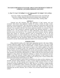 ON-FARM COMPARISON OF MANURE APPLICATION METHODS IN TERMS OF AMMONIA AND ODOR EMISSIONS AND COSTS L. Chen1, W. Gray1, H. Neibling2, S. K. R. Yadanaparthi1, M. Chahine1, M. E. de Haro Marti3 1 University of Idaho, Twin Fa