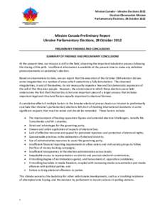 Mission Canada – Ukraine Elections 2012 Election Observation Mission Parliamentary Elections, 28 October 2012 Mission Canada Preliminary Report Ukraine Parliamentary Elections, 28 October 2012