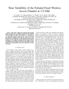 Time Variability of the Foliated Fixed Wireless Access Channel at 3.5 GHz D. Crosby† , V.S. Abhayawardhana∗ , I.J. Wassell∗∗ , M. G. Brown‡ , M.P. Sellars† †Cambridge Broadband Ltd., Selwyn House, Cowley Rd