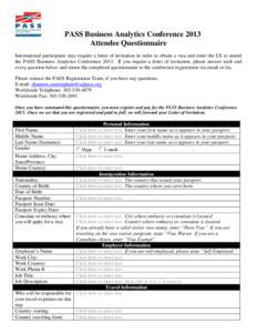 PASS Business Analytics Conference 2013 Attendee Questionnaire International participants may require a letter of invitation in order to obtain a visa and enter the US to attend the PASS Business Analytics Conference 201