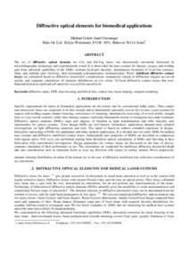 Diffractive optical elements for biomedical applications Michael Golub, Israel Grossinger Holo-Or, Ltd, Kiryat Weizmann, P.O.B. 1051, Rehovot 76114, Israel* ABSTRACT The set of diffractive optical elements for CO2 and Nd