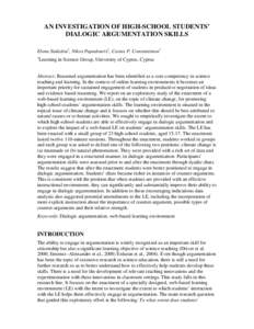 AN INVESTIGATION OF HIGH-SCHOOL STUDENTS’ DIALOGIC ARGUMENTATION SKILLS Elena Siakidou1, Nikos Papadouris1, Costas P. Constantinou1 1  Learning in Science Group, University of Cyprus, Cyprus