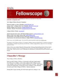 A NEWSLETTER FOR ALL MEMBERS OF THE AIA COLLEGE OF FELLOWS ISSUE 80 | 21 September 2010 AIA College of Fellows Executive Committee: Edward J. Kodet, Jr., FAIA, Chancellor,  Chester “Chet” A. Widom, FA