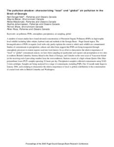 BACK The pollution shadow: characterizing “local” and “global” air pollution in the Strait of Georgia Neil Dangerfield*, Fisheries and Oceans Canada Wayne Belzer, Environment Canada Robie Macdonald, Fisheries and