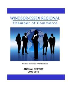 The Voice of Business in Windsor-Essex  ANNUAL REPORT[removed]  WINDSOR-ESSEX REGIONAL CHAMBER OF COMMERCE