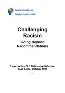 Challenging Racism Going Beyond Recommendations  Report of the CLC National Anti-Racism