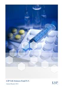 LSP Life Sciences Fund N.V. Annual Report 2012 LSP LIFE SCIENCES FUND N.V.  ANNUAL REPORT 2012