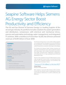 Seapine Software Helps Siemens AG Energy Sector Boost Productivity and Efficiency The Oil and Gas Division of Siemens Energy is a leading supplier of the oil and gas industry. Its portfolio includes solutions for power g