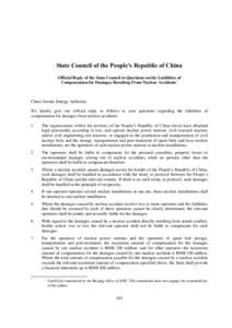 State Council of the People’s Republic of China Official Reply of the State Council to Questions on the Liabilities of Compensation for Damages Resulting From Nuclear Accidents* China Atomic Energy Authority: We hereby