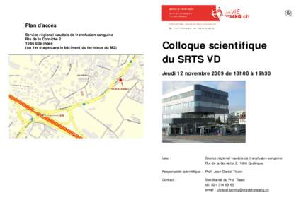 Plan d’accès Service régional vaudois de transfusion sanguine Rte de la Corniche[removed]Epalinges (au 1er étage dans le bâtiment du terminus du M2)