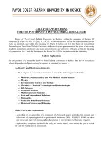 CALL FOR APPLICATIONS FOR THE POSITION OF A POSTDOCTORAL RESEARCHER Rector of Pavol Jozef Šafárik University in Košice, within the meaning of Section 80 subsection 1 of the Act No[removed]Z. z./Coll./ on the univers