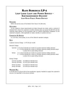 Rate Schedule LP-1 Loup Large Light and Power Service Subtransmission Delivery Loup River Public Power District Available Within the service area of the District from lines of 34,500 volts.